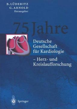 75 Jahre Deutsche Gesellschaft für Kardiologie  -  Herz- und Kreislaufforschung