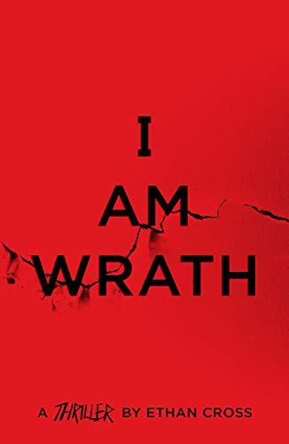 I Am Wrath (The Ackerman Thrillers, Band 4)