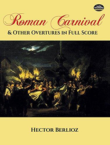 Berlioz Hector Roman Carnival And Other Overtures Full Score (Dover Music Scores)