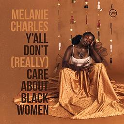 Y'all Don't (Really) Care About Black Women [Vinyl LP]