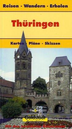 Thüringen. Goldstadt-Reiseführer: Wanderwege: Der Rennsteig. Auf Goethes Spuren. Thüringische Rhön und Vessertal. Mit den bewährten Reiserouten