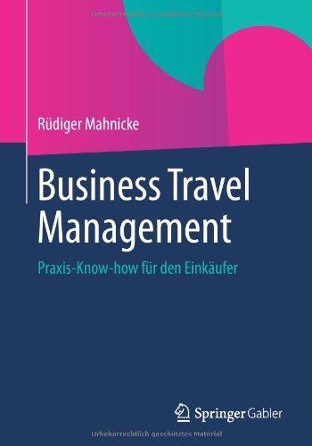 Business Travel Management: Praxis-Know-how für den Einkäufer (German Edition)