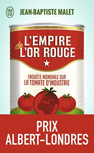 L'empire de l'or rouge : enquête mondiale sur la tomate d'industrie