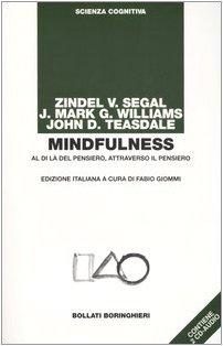 Mindfulness. Al di là del pensiero, attraverso il pensiero. Con 2 CD Audio (Manuali di psic. psichiatria psicoter.)