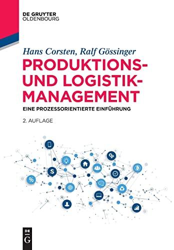 Produktions- und Logistikmanagement: Eine prozessorientierte Einführung (Lehr- und Handbücher der Betriebswirtschaftslehre)