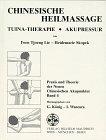 Praxis und Theorie der Neuen Chinesischen Akupunktur, Bd.4, Chinesische Heilmassage