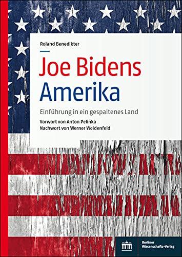 Joe Bidens Amerika: Einführung in ein gespaltenes Land