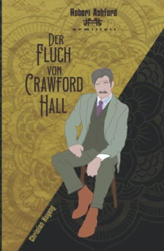 Der Fluch von Crawford Hall: Robert Ashford ermittelt