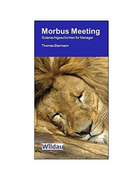 Morbus Meeting - Gutenachtgeschichten für Manager