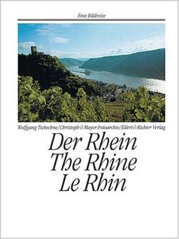 Der Rhein. The Rhine. Le Rhin. Eine Bildreise