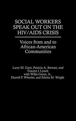 Social Workers Speak Out on the HIV/AIDS Crisis: Voices from and to African-American Communities