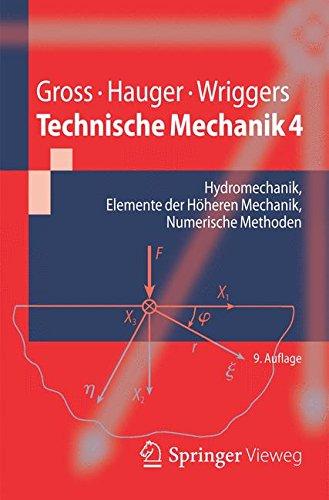 Technische Mechanik 4: Hydromechanik, Elemente der Höheren Mechanik, Numerische Methoden (Springer-Lehrbuch)