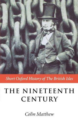 The Nineteenth Century: Short Oxford History of the British Isles: The British Isles 1815-1901 (Short Oxford History of the British Isles (Paperback))