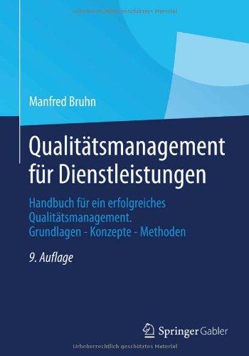 Qualitätsmanagement für Dienstleistungen: Handbuch für ein erfolgreiches Qualitätsmanagement. Grundlagen - Konzepte - Methoden