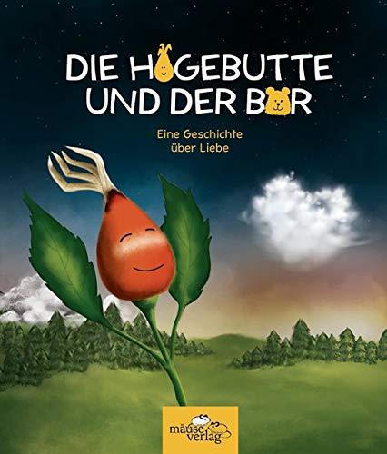 Die Hagebutte und der Bär: Eine Geschichte über Liebe