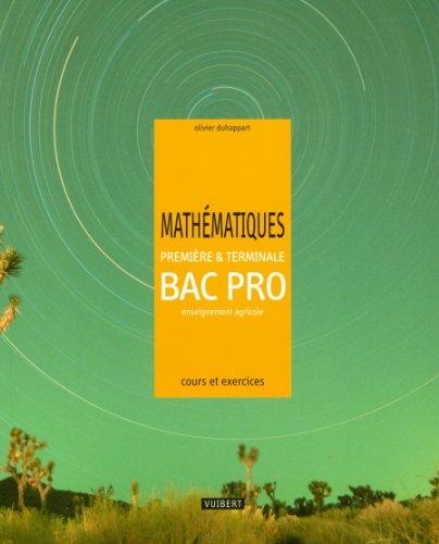 Mathématiques première & terminale bac pro, enseignement agricole : cours et exercices résolus