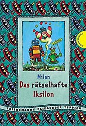 Das rätselhafte Iksilon (Thienemanns Fliegender Teppich)