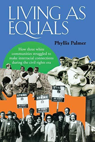 Living as Equals: How Three White Communities Struggled to Make Interracial Connections During the Civil Rights Era