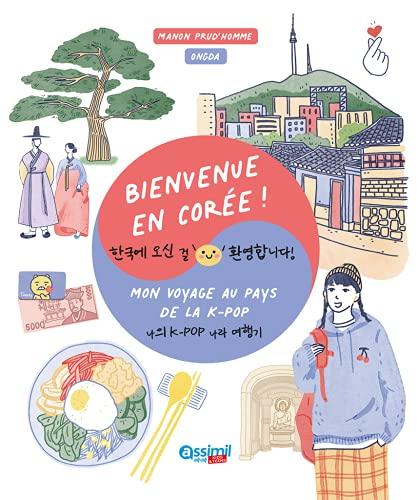 Bienvenue en Corée ! : mon voyage au pays de la k-pop