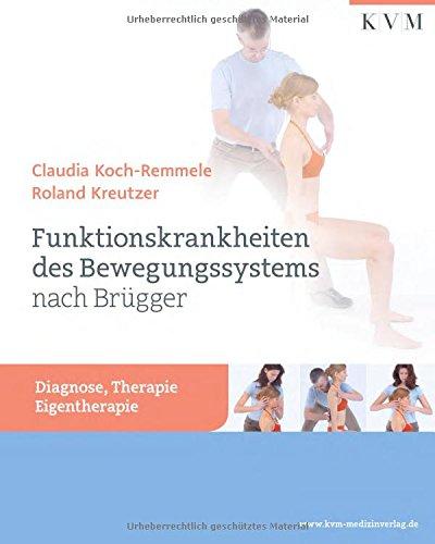 Funktionskrankheiten des Bewegungssystems nach Brügger: Diagnose, Therapie, Eigentherapie