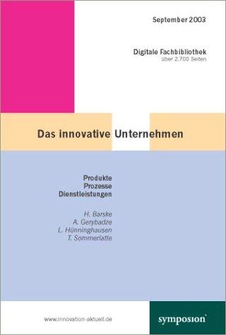 Das innovative Unternehmen. Produkte, Prozesse, Dienstleistungen. Digitale Fachbibliothek Dezember 2003