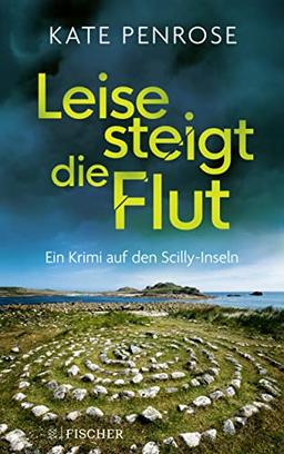 Leise steigt die Flut: Ein Krimi auf den Scilly-Inseln (Ben Kitto ermittelt auf den Scilly-Inseln, Band 5)