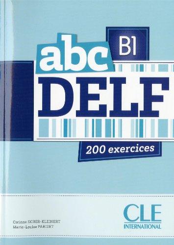 ABC DELF, B1 : 200 exercices