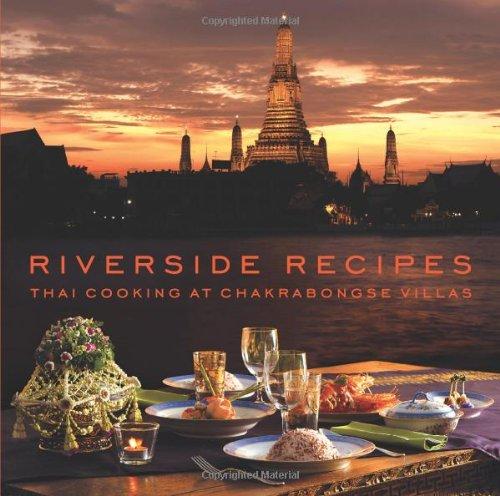 Riverside Recipes Thai Cooking at Chakrabongse Villas