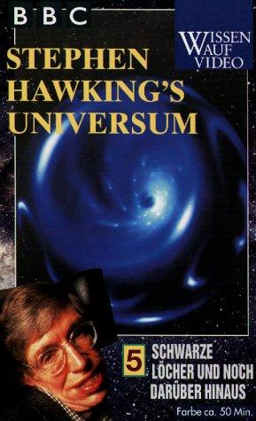 Stephen Hawking's Universum 5 - Schwarze Löcher und noch darüber hinaus [VHS]