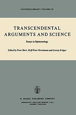 Transcendental Arguments and Science: Essays in Epistemology (Synthese Library, 133, Band 133)