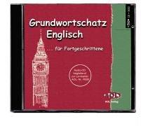 Grundwortschatz Englisch für Fortgeschrittene CD