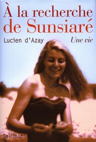 A la recherche de Sunsiaré : une vie