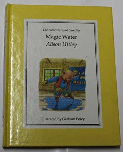 Magic Water (The Adventures of Sam Pig)