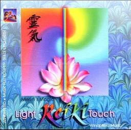 Reiki. The Light Touch. CD: Musik für die Reiki-Behandlung