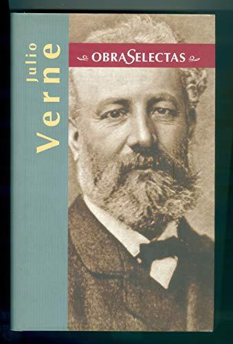 Julio Verne / Jules Verne: De LA Tierra a La Luna, Miguel Strogoff, La Vuelta Al Mundo En Orchenta Dias / From Earth to the Moon, Around the World in ... Selectas Series / Selected Works Series)