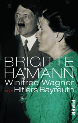 Winifred Wagner oder Hitlers Bayreuth