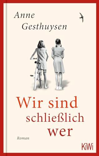 Wir sind schließlich wer: Roman (KiWi Geschenkbuch im Kleinformat)