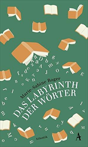 Das Labyrinth der Wörter: Roman