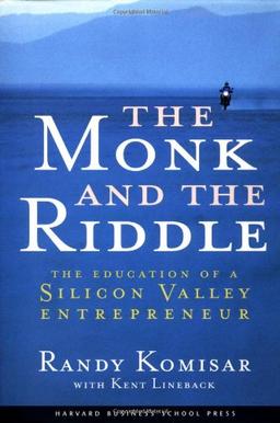 The Monk and the Riddle: The Education of a Silicon Valley Entrepreneur (Harvard Business School press tip sheet)