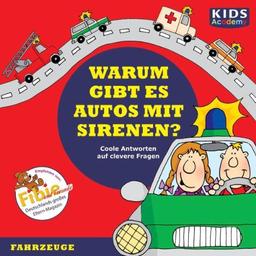 CD WISSEN Junior - KIDS Academy - Warum gibt es Autos mit Sirenen? Coole Antworten auf clevere Fragen: Fahrzeuge, 1 CD