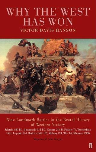 Why the West has Won: Carnage and Culture from Salamis to Vietnam