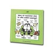 Wenn wir zusammen sind, ist alles andere pupsegal: Ein sheepworld Buch