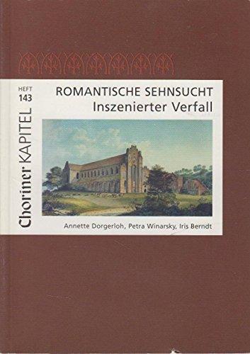 Romantische Sehnsucht - Inszenierter Verfall (Choriner Kapitel)