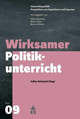 Wirksamer Politikunterricht (Unterrichtspraxis: Perspektiven von Expertinnen und Experten)