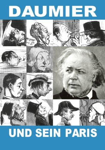 Daumier und sein Paris: Kunst und Technik einer Metropole