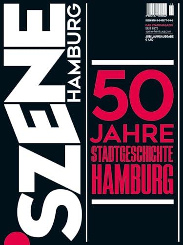 50 JAHRE SZENE HAMBURG SONDERMAGAZIN: 50 JAHRE STADTGESCHICHTE