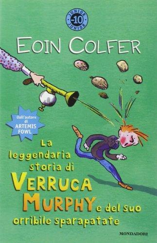 La leggendaria storia di Verruca Murphy e del suo orribile sparapatate (Junior -10)