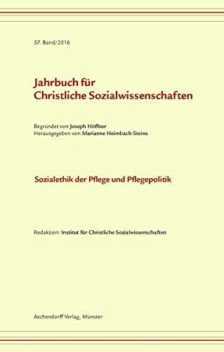 Jahrbuch für christliche Sozialwissenschaften, Band 57 (2016): Sozialethik der Pflege und Pflegepolitik