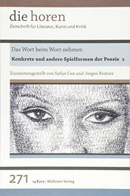 Das Wort beim Wort nehmen: Konkrete und andere Spielformen der Poesie 1 (die horen)