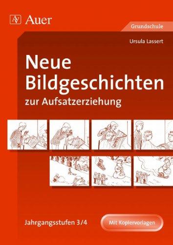 Neue Bildgeschichten zur Aufsatzerziehung, Jahrgangsstufen 3/4